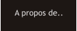 A propos de..