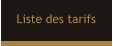 Liste des tarifs